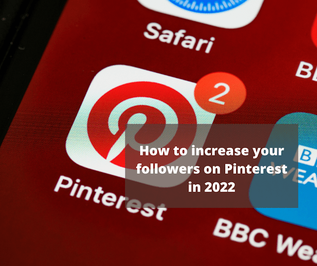 How to increase your followers on Pinterest in 2022