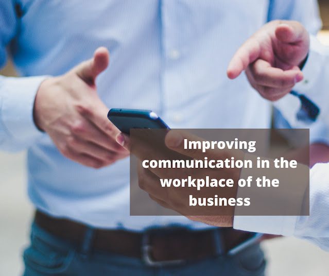 Improving communication in the workplace of the business