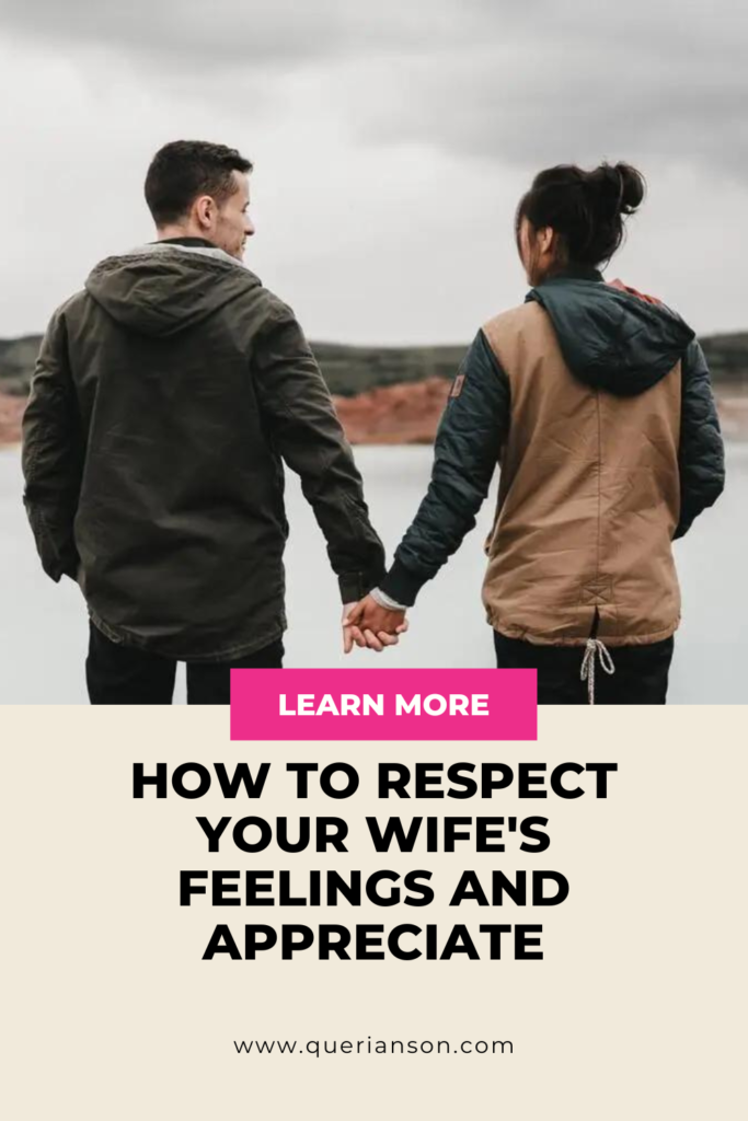 How to respect your wife's feelings and appreciate